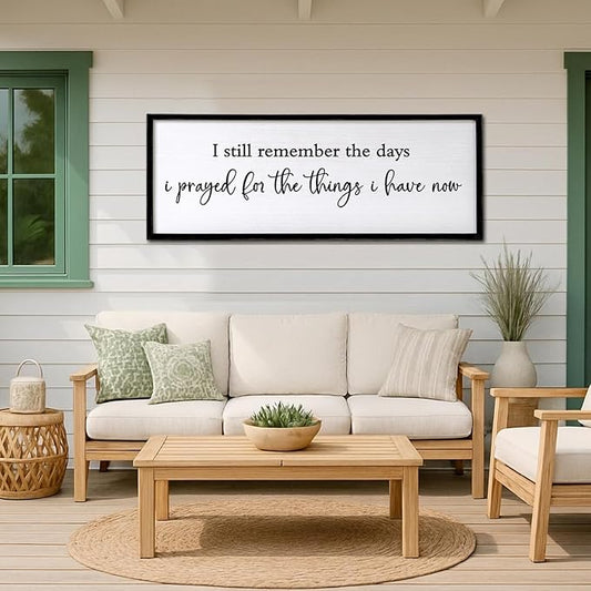 I Still Remember the Days I Prayed for the Things I Have Now quote Sign Framed Wall Art, 40''×15'' Rustic Horizontal I Prayed Plaque, Long I Still Remember the Days Wood Sign Wall Decor