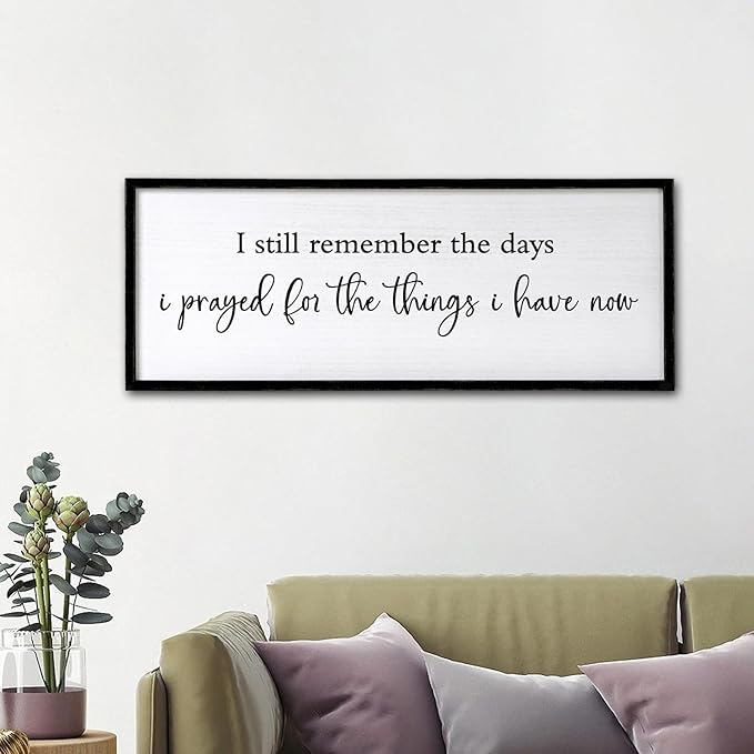 I Still Remember the Days I Prayed for the Things I Have Now quote Sign Framed Wall Art, 40''×15'' Rustic Horizontal Plaque,I Still Remember the Days Wood Sign Wall Decor